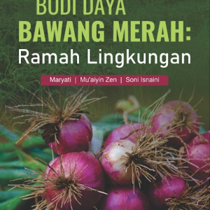 Buku Budi Daya Bawang Merah: Ramah Lingkungan