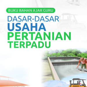 Buku Bahan Ajar Guru Dasar-Dasar Usaha Pertanian Terpadu