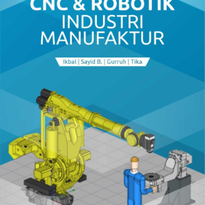 Buku CNC dan Robotik Industri Manufaktur