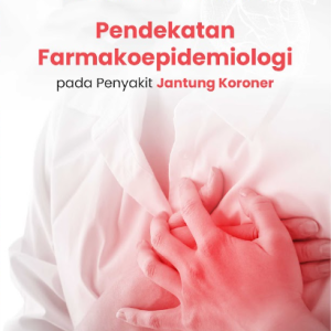 Buku Pendekatan Farmakoepidemiologi Pada Penyakit Jantung Koroner