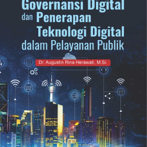 Buku Ajar: Governansi Digital dan Penerapan Teknologi Digital dalam Pelayanan Publik