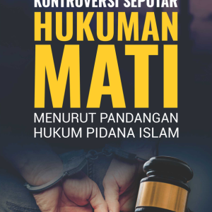 Buku Kontroversi Seputar Hukuman Mati Menurut Pandangan Hukum Pidana Islam