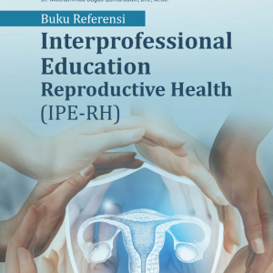 Buku Referensi Interprofessional Education Reproductive Health (IPE-RH)
