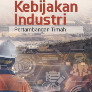 Buku Kebijakan Industri Pertambangan Timah