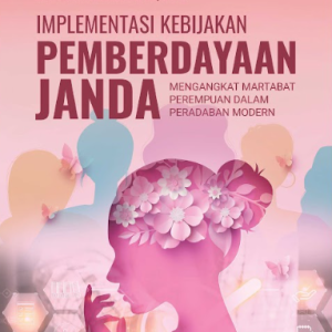 Buku Implementasi Kebijakan Pemberdayaan Janda Mengangkat Martabat Perempuan Dalam Peradaban Modern
