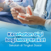 Buku Kesehatan Gigi Bagi Masyarakat Sekolah di Tingkat Dasar
