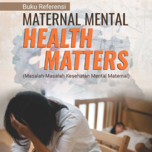 Buku Maternal Mental Health Matters (Masalah-Masalah Kesehatan Mental Maternal)