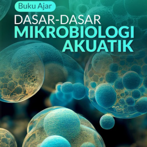 Buku Ajar Dasar-Dasar Mikrobiologi Akuatik
