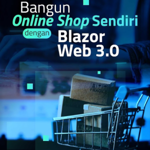 Buku Bangun Online Shop Sendiri dengan Blazor Web 3.0