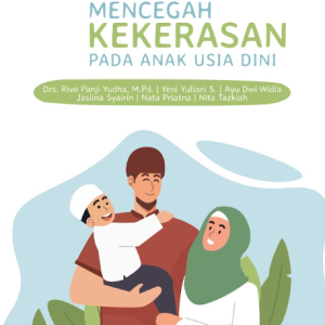 Buku Parenting Mencegah Kekerasan Pada Anak Usia Dini
