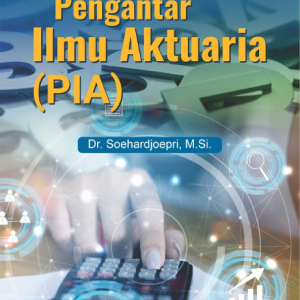 Buku Pengantar Ilmu Aktuaria (PIA)