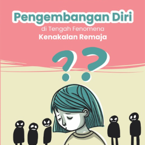 Buku Pengembangan Diri di Tengah Fenomena Kenakalan Remaja