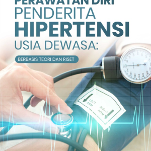 Buku Perawatan Diri Penderita Hipertensi Usia Dewasa: Berbasis Teori Dan Riset