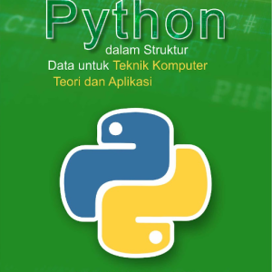 Buku Python Dalam Struktur Data Untuk Teknik Komputer: Teori dan Aplikasi