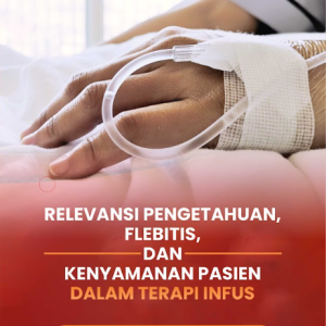 Buku Relevansi Pengetahuan, Flebitis, Dan Kenyamanan Pasien Dalam Terapi Infus