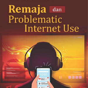Buku Remaja Dan Problematic Internet Use
