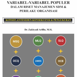 Buku Variabel-Variabel Populer Dalam Riset Manajemen SDM & Perilaku Organisasi Konsep, Anteseden-Konsekuensi & Pengukuran