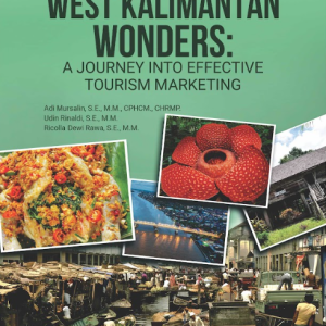 Buku West Kalimantan Wonders: a Journey Into Effective Tourism Marketing