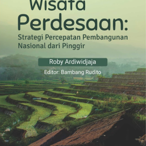 Buku Wisata Perdesaan: Strategi Percepatan Pembangunan Nasional Dari Pinggir