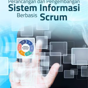 Buku Perancangan dan Pengembangan Sistem Informasi Berbasis Scrum
