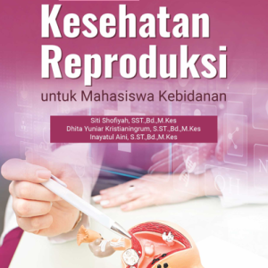 Buku Ajar Kesehatan Reproduksi untuk Mahasiswa Kebidanan