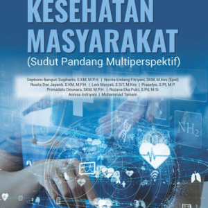 Buku Bunga Rampai Kesehatan Masyarakat (Sudut Pandang Multiperspektif)
