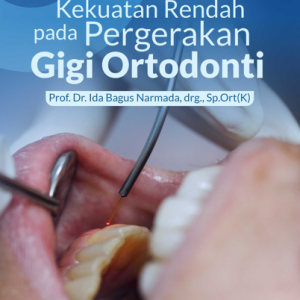 Buku Intervensi Laser Kekuatan Rendah Pada Pergerakan Gigi Ortodonti