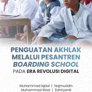 Buku Penguatan Akhlak Melalui Pesantren Boarding School Pada Era Revolusi Digital