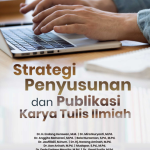 Buku Strategi Penyusunan dan Publikasi Karya Tulis Ilmiah