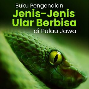 Buku Pengenalan Jenis-Jenis Ular Berbisa di Pulau Jawa