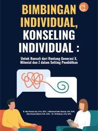 Buku Bimbingan Individual, Konseling Individual: untuk Konseli dari Rentang Generasi X, Milenial dan Z dalam Setting Pendidikan