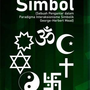 Buku Memahami Simbol (Sebuah Pengantar dalam Paradigma Interaksionisme Simbolik-George Herbert Mead)