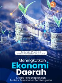 Buku Meningkatkan Ekonomi Daerah Melalui Pengendalian dan Evaluasi Pelaksanaan Pembangunan