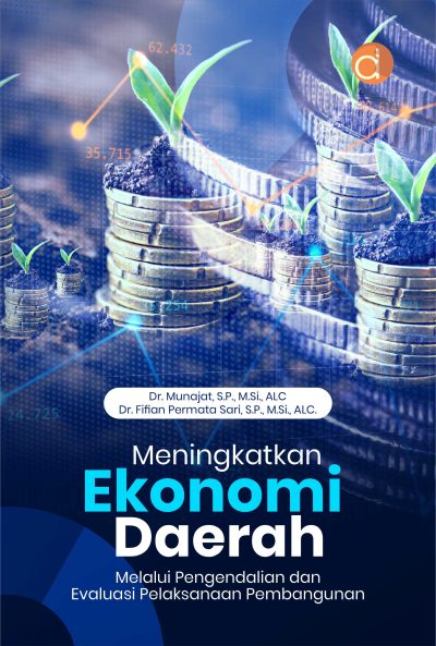 Buku Meningkatkan Ekonomi Daerah Melalui Pengendalian dan Evaluasi Pelaksanaan Pembangunan