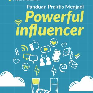 Buku Panduan Praktis Menjadi “Powerful Influencer”