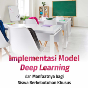 Buku Implementasi Model Deep Learning dan Manfaatnya Bagi Siswa Berkebutuhan Khusus