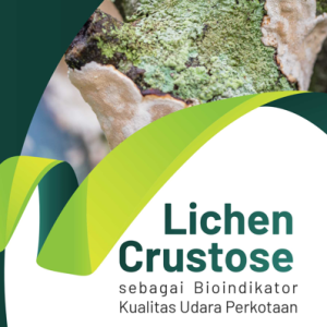 Buku Lichen Crustose Sebagai Bioindikator Kualitas Udara Perkotaan