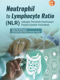 Buku Neutrophil to Lymphocyte Ratio (NLR) Sebagai Penanda Kesintasan Pasien Kanker Kolorektal