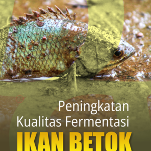 Buku Peningkatan Kualitas Fermentasi Ikan Betok