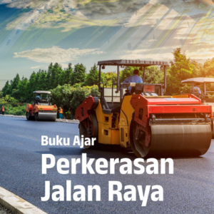 Buku Ajar Perkerasan Jalan Raya