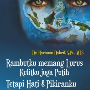 Buku Rambutku Memang Lurus, Kulitku Juga Putih Tetapi Hati  dan Pikiranku Keriting
