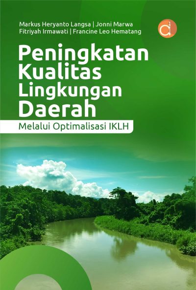 Buku Peningkatan Kualitas Lingkungan Daerah Melalui Optimalisasi IKLH