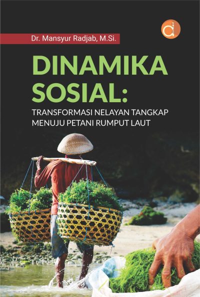 Buku Dinamika Sosial: Transformasi Nelayan Tangkap Menuju Petani Rumput Laut