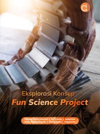 Buku Eksplorasi Konsep Fun Science Project