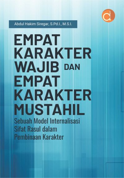 Buku Empat Karakter Wajib dan Empat Karakter Mustahil Sebuah Model Internalisasi Sifat Rasul dalam Pembinaan Karakter