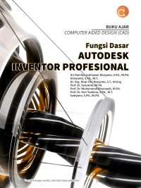 Buku Ajar Computer Aided Design (CAD) Fungsi Dasar Autodesk Inventor Profesional