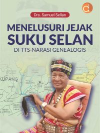 Buku Menelusuri Jejak Suku Selan di TTS-Narasi Genealogis