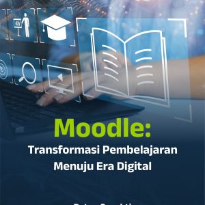 Buku Moodle: Transformasi Pembelajaran Menuju Era Digital