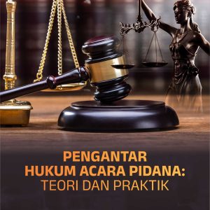 Buku Pengantar Hukum Acara Pidana: Teori dan Praktik