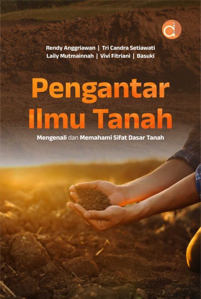 Buku Pengantar Ilmu Tanah Mengenali dan Memahami Sifat Dasar Tanah